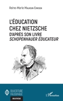 L'éducation chez Nietzsche: D'après son livre Schopenhauer éducateur (Ouverture Philosophique) (French Edition) 234325737X Book Cover