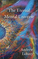 The Eternal Mental Universe 0987593838 Book Cover