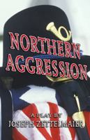 Northern Aggression: And the Creek Don't Rise 1944540156 Book Cover