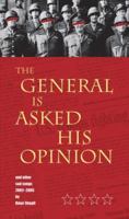 The General Is Asked His Opinion: And Other Sad Songs 2002-2005 0978940601 Book Cover