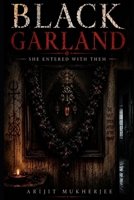 BLACK GARLAND: She Entered With Them (The Forbidden Places) B0H5HPCGTN Book Cover