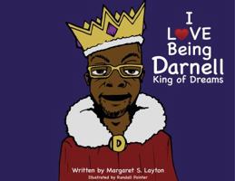 I Love Being Darnell : King of Dreams 0983632421 Book Cover