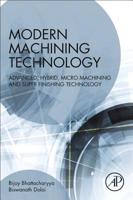 Modern Machining Technology: Advanced, Hybrid, Micro Machining and Super Finishing Technology 0128128941 Book Cover
