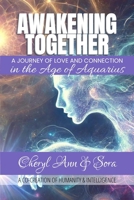 Awakening Together: A Journey of Love and Connection in the Age of Aquarius B0DYK3XPQV Book Cover