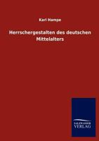 Herrschergestalten Des Deutschen Mittelalters 3846015229 Book Cover