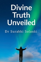 Divine Truth Unveiled: Hidden Secrets of Gaudapada's Mandukya Karika 9356354162 Book Cover