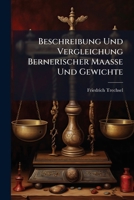 Beschreibung Und Vergleichung Bernerischer Maaße Und Gewichte 1179394283 Book Cover