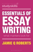 Essentials of Essay Writing: What Markers Look For 1137575840 Book Cover