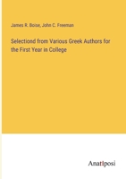 Selectiond from Various Greek Authors for the First Year in College 3382171600 Book Cover
