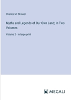 Myths and Legends of Our Own Land; In Two Volumes: Volume 2 - in large print 3368354957 Book Cover