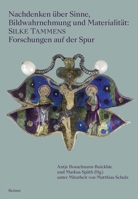 Nachdenken Uber Sinne, Bildwahrnehmung Und Materialitat: Silke Tammens Forschungen Auf Der Spur (German Edition) 3496017171 Book Cover