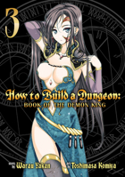 How to Build a Dungeon: Book of the Demon King Vol. 3 162692452X Book Cover