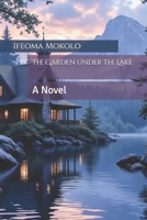 The Garden Under The Lake: A Novel B0FJ7FSPXK Book Cover