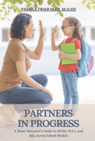 Partner in Progress: A Home Educator's Guide to MTSS, PLCs, and SEL Across School Models B0FP1CYNKV Book Cover