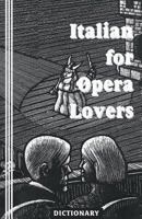 Italian for Opera Lovers: Dictionary 094220817X Book Cover