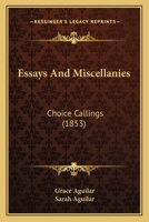 Essays and Miscellanies: Choice Cullings From the Manuscripts of Grace Aguilar 1165343789 Book Cover