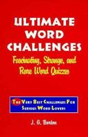 Ultimate Word Challenges: 77 Of the Very Best Challenges for Real Word Lovers! 0940685485 Book Cover