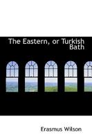 The Eastern, Or Turkish Bath 3337294456 Book Cover