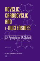 Acyclic, Carbocyclic and L-Nucleosides 9401037345 Book Cover