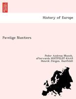 Pavelige Nuntiers (J. de Serone, B. de Ortolis, P. Gervasii). Regnskabs-og Dagböger, førte under Tiende-Opkrævningen i Norden 1282-1334. Med et Anhang af Diplomer. 1249017130 Book Cover