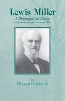 Lewis Miller: A Biographical Essay 1590783204 Book Cover