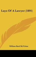 The Lays of a Lawyer 1240009488 Book Cover