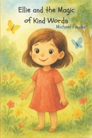 Ellie and the Magic of Kind Words B0FD7NZ5P1 Book Cover