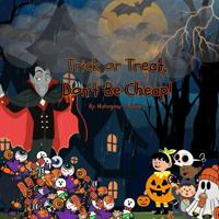 Trick or Treat, Don't Be Cheap! B0FWBPZVTJ Book Cover