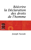 Réécrire la Déclaration des droits de l'homme 2220060799 Book Cover