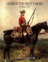 George the First's Army 1714-1727 1845742893 Book Cover