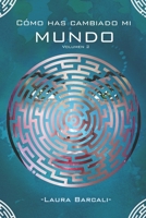 Cómo has cambiado mi mundo -2- (Spanish Edition) 1711136239 Book Cover