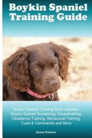 Boykin Spaniel Training Guide Boykin Spaniel Training Book Includes: Boykin Span 1522854819 Book Cover