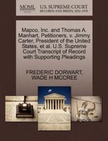 Mapco, Inc. and Thomas A. Manhart, Petitioners, v. Jimmy Carter, President of the United States, et al. U.S. Supreme Court Transcript of Record with Supporting Pleadings 1270691406 Book Cover