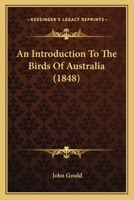 An Introduction to the Birds of Australia 1016200587 Book Cover