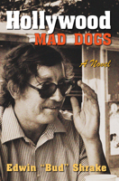 Hollywood Mad Dogs: A Novel 1623498821 Book Cover