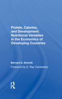Protein, Calories, and Development: Nutritional Variables in the Economics of Developing Countries 0367300001 Book Cover