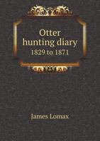 Otter Hunting Diary 1829 to 1871 5518427654 Book Cover