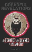 The Devoted and the Damned of Hyland City (DREADFUL REVELATIONS) B0DZTHZ9BS Book Cover