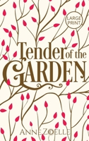 Tender of the Garden - Large Print Hardback 1954593279 Book Cover