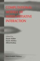 Computational Models of Mixed-Initiative Interaction 0792355725 Book Cover