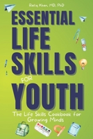 Essential Life Skills for Youth: The Life Skills Cookbook for Growing Minds B0BVPLBXVL Book Cover