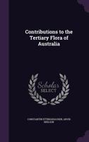 Contributions to the Tertiary Flora of Australia 1357470010 Book Cover