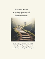 Focus in Action: A 30-Day Journey of Empowerment. B0FCCNQTYT Book Cover