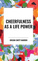 Cheerfulness as a Life Power 1545142017 Book Cover