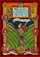 The Middle Ages: A Graphic History 1785785915 Book Cover