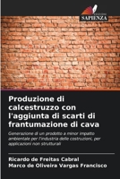 Produzione di calcestruzzo con l'aggiunta di scarti di frantumazione di cava 6207423798 Book Cover