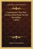 Commentar �ber den zweiten Brief Pauli an die Korinthier 1142317684 Book Cover