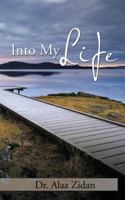 Into My Life 1482865025 Book Cover