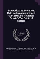 Symposium on Evolution, Held in Commemoration of the Centenary of Charles Darwin's The Origin of Species 1379183081 Book Cover