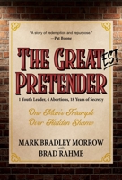 The Greatest Pretender: 1 Youth Leader, 4 Abortions, 18 Years of Secrecy 1642792160 Book Cover
